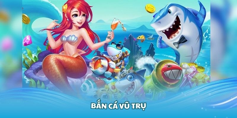 Bắn cá vũ trụ - Đẳng cấp nội dung giải trí